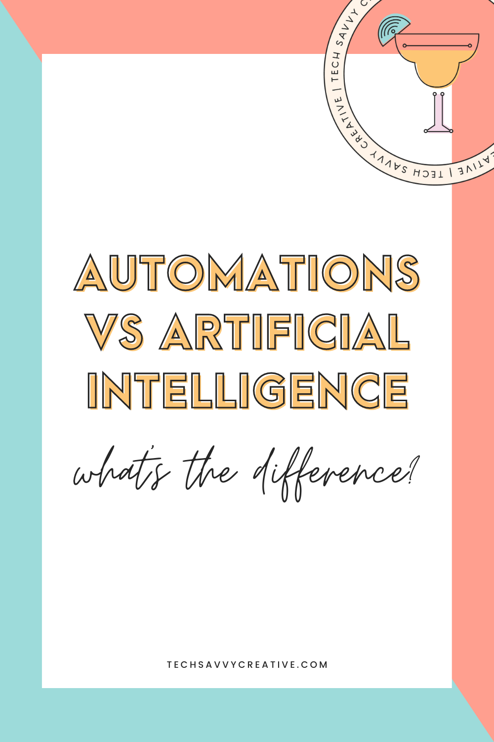 Graphic with words on it that says Automations vs Artificial Intelligence, whats the difference?